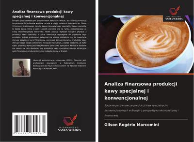 Analiza finansowa produkcji kawy specjalnej i konwencjonalnej