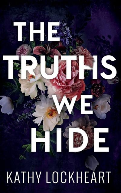 The Truths We Hide