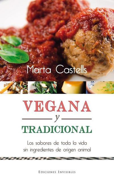 Vegana y tradicional : la cocina de toda la vida sin ingredientes de origen animal