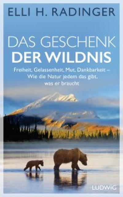 Das Geschenk der Wildnis