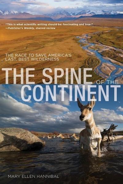 Spine of the Continent: The Race to Save America’s Last, Best Wilderness