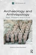 Archaeology and Anthropology: Past, Present and Future (Association of Social Anthropologists Monographs, Band 48)