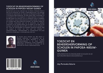TOEZICHT EN BEHEERSHERVORMING OP SCHOLEN IN PAPOEA-NIEUW-GUINEA