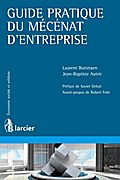 Guide pratique du mécénat d’entreprise