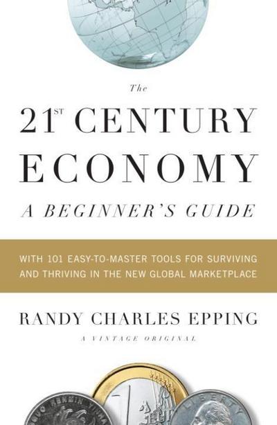 The 21st Century Economy--A Beginner’s Guide