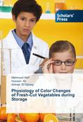 Physiology of Color Changes of Fresh-Cut Vegetable