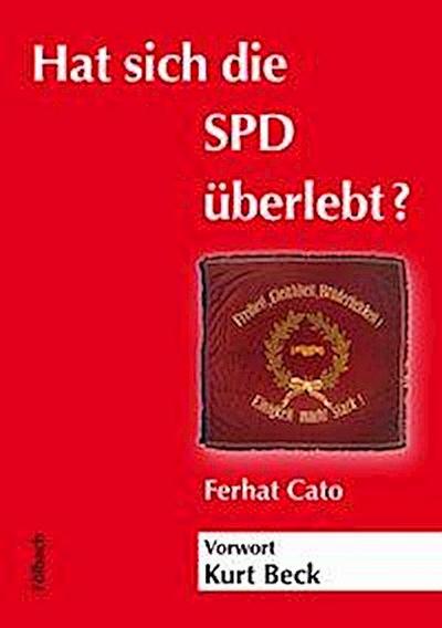 Cato, F: Hat sich die SPD überlebt?