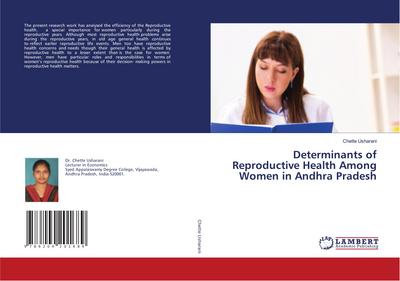 Determinants of Reproductive Health Among Women in Andhra Pradesh