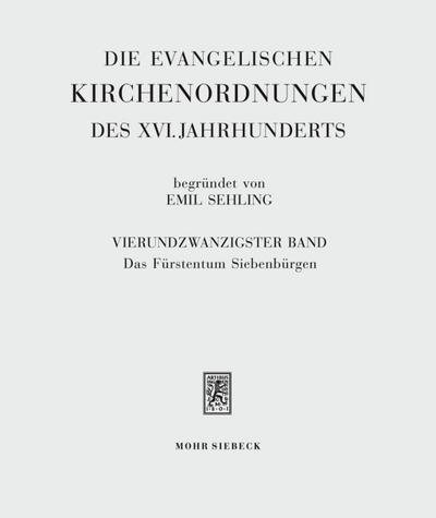 Die evangelischen Kirchenordnungen des XVI. Jahrhunderts. Bd.24