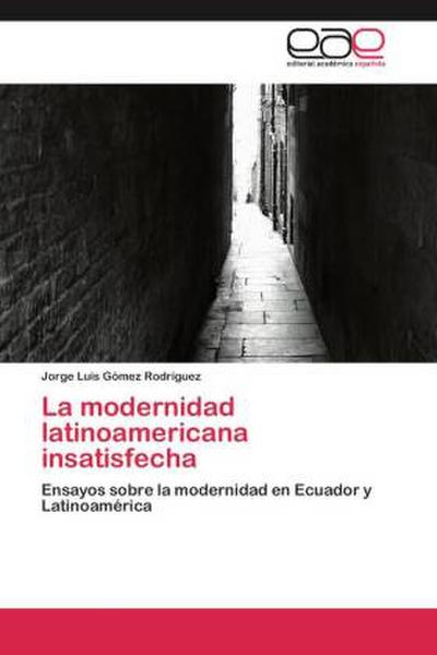La modernidad latinoamericana insatisfecha
