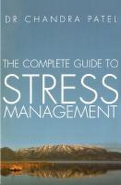The Complete Guide To Stress Management