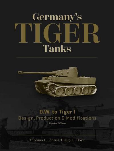 Germany’s Tiger Tanks D.W. to Tiger I