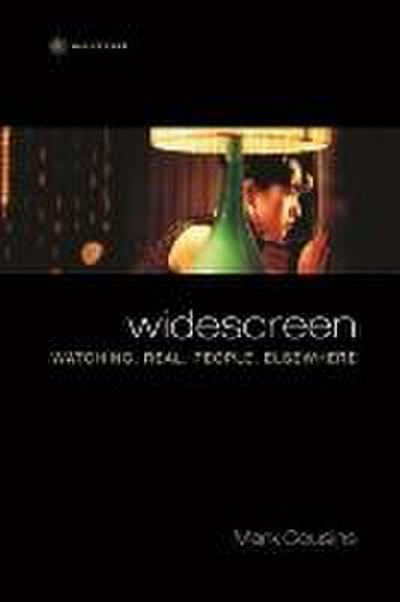 Cousines, M: Widescreen - Watching Real People Elsewhere
