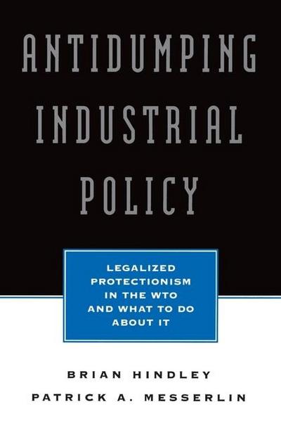 Antidumping Industrial Policy:
