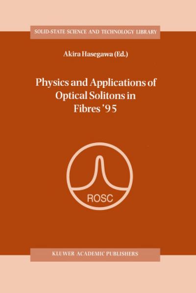 Physics and Applications of Optical Solitons in Fibres ’95