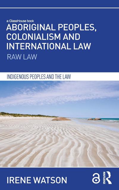 Aboriginal Peoples, Colonialism and International Law