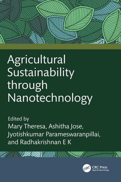 Agricultural Sustainability through Nanotechnology