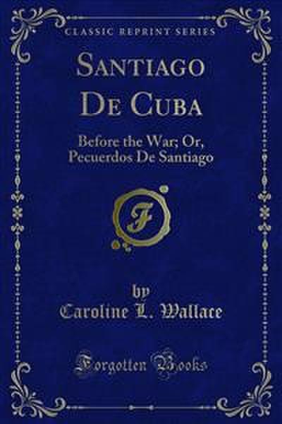 Santiago De Cuba (eBook, PDF) - Caroline L. Wallace