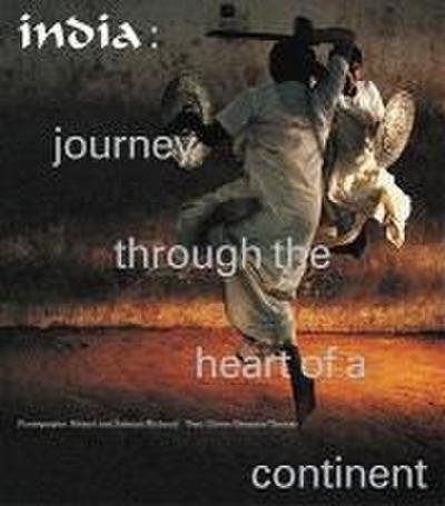 India: Journey Through the Heart of a Continent