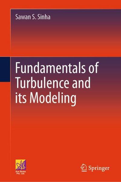 Fundamentals of Turbulence and its Modeling