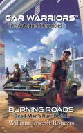 Burning Roads (Car Warriors: Autoduel Chronicles)