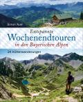 Entspannte Wochenendtouren in den Bayerischen Alpe