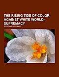 The Rising Tide of Color Against White World-Supremacy