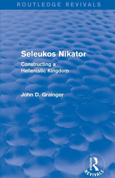 Seleukos Nikator (Routledge Revivals)