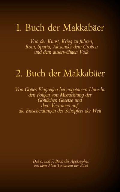 Das 1. und 2. Buch der Makkabäer, das 6. und 7. Buch der Apokryphen aus der Bibel