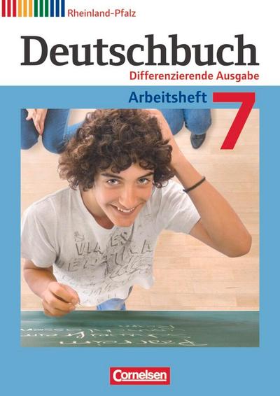 Deutschbuch 7. Schuljahr. Arbeitsheft mit Lösungen. Differenzierende Ausgabe Rheinland-Pfalz