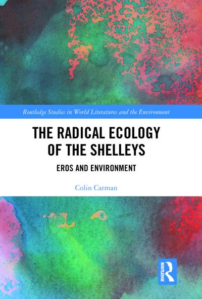 The Radical Ecology of the Shelleys