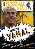 Mein Fußballheld Lamine Yamal - Seine Geschichte, seine Spiele, seine Rekorde