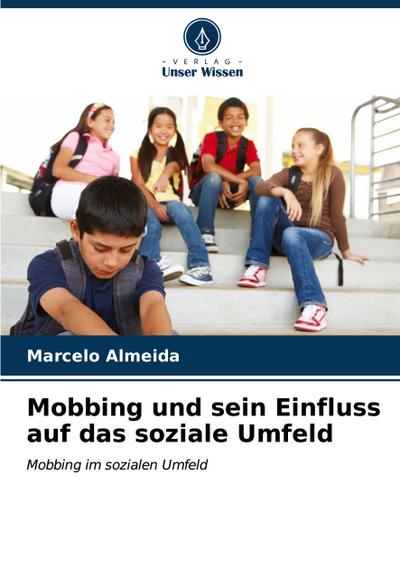 Mobbing und sein Einfluss auf das soziale Umfeld