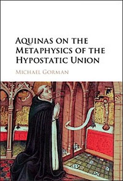 Aquinas on the Metaphysics of the Hypostatic Union