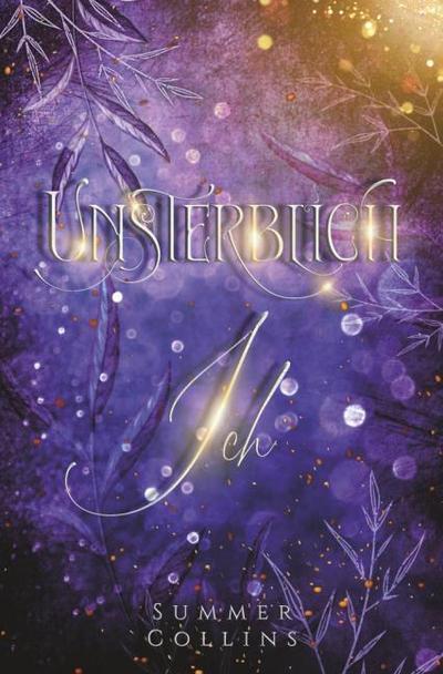 Unsterblich Ich