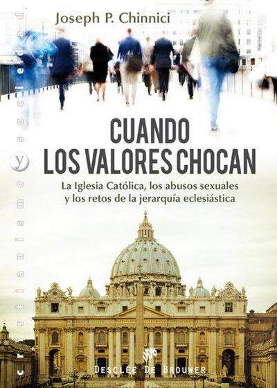 Cuando los valores chocan : la Iglesia Católica, los abusos sexuales y los retos de la jerarquía eclesiástica