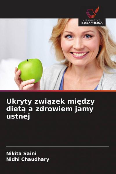 Ukryty zwi¿zek mi¿dzy diet¿ a zdrowiem jamy ustnej
