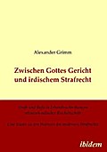 Zwischen Gottes Gericht und irdischem Strafrecht