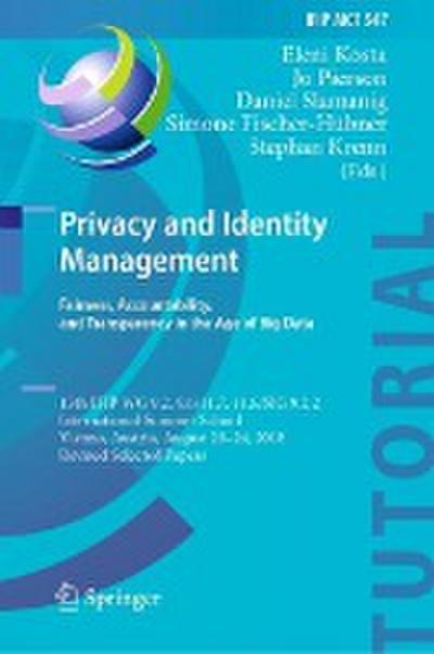 Privacy and Identity Management. Fairness, Accountability, and Transparency in the Age of Big Data