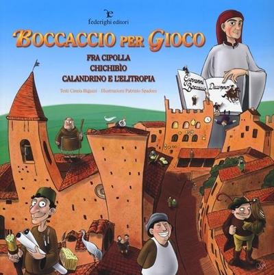 Boccaccio per gioco. Fra Cipolla, Chichibìo, Calandrino e l’elitropia