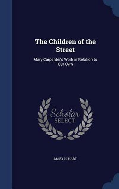 The Children of the Street: Mary Carpenter’s Work in Relation to Our Own