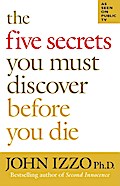 The Five Secrets You Must Discover Before You Die