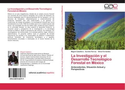 La Investigación y el Desarrollo Tecnológico Forestal en México