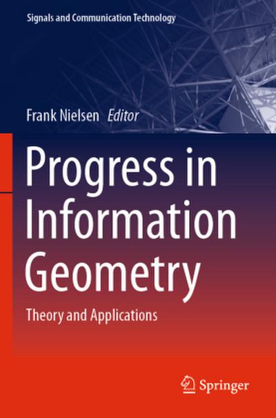 Progress in Information Geometry