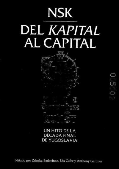 Nsk, Del Kapital al Capital. Catálogo de la exposición NSK