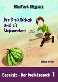 Der Dreikäsehoch und die Riesenmelone