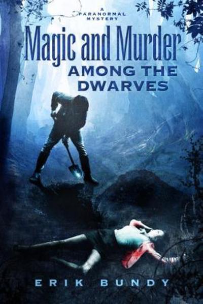Magic and Murder Among the Dwarves (Crying Woman Mysteries, #1)