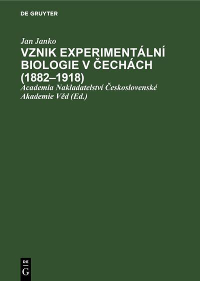 Vznik experimentální biologie v ¿echách (1882-1918)