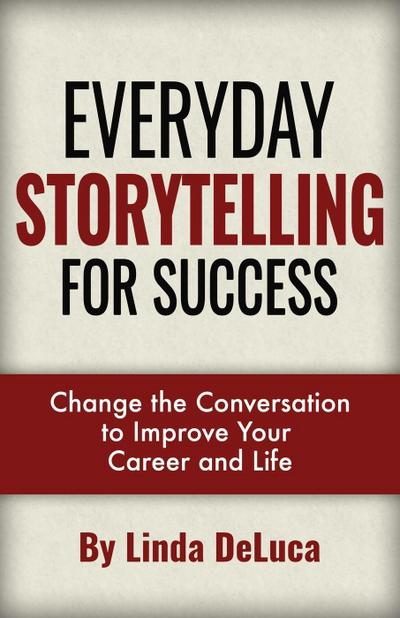 Everyday Storytelling For Success (LD Leadership Development, #1)
