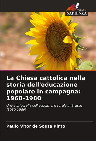 La Chiesa cattolica nella storia dell’educazione popolare in campagna: 1960-1980